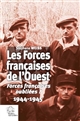 Les Forces Françaises de l'Ouest : Forces françaises oubliées ? : 1944-1945