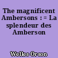 The magnificent Ambersons : = La splendeur des Amberson
