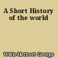 A Short History of the world