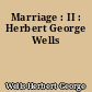 Marriage : II : Herbert George Wells