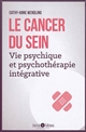 Le cancer du sein : vie psychique et psychothérapie intégrative