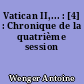 Vatican II,... : [4] : Chronique de la quatrième session