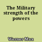 The Military strength of the powers