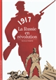 1917, la Russie en révolution