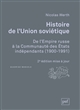 Histoire de l'Union soviétique : de l'Empire russe à la Communauté des États indépendants : 1900-1991