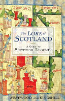 The lore of Scotland : a guide to Scottish legends