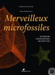 Merveilleux microfossiles : bâtisseurs, chronomètres, architectes