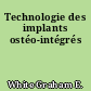 Technologie des implants ostéo-intégrés