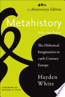 Metahistory : the historical imagination in nineteenth-century Europe