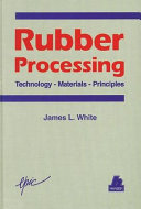 Rubber processing : technology, materials, and principles