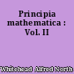 Principia mathematica : Vol. II