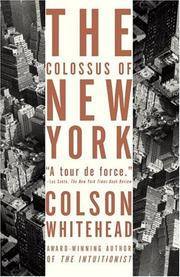 The colossus of New York : a city in thirteen parts
