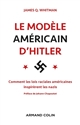 Le modèle américain d'Hitler : comment les lois raciales américaines inspirèrent les nazis