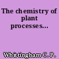 The chemistry of plant processes...
