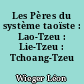 Les Pères du système taoïste : Lao-Tzeu : Lie-Tzeu : Tchoang-Tzeu