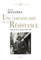 Une certaine idée de la Résistance : Défense de la France : 1940-1949