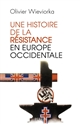 Une histoire de la résistance en Europe occidentale, 1940-1945