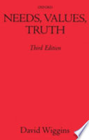 Needs, values, truth : essays in the philosophy of value