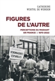 Figures de l'Autre : perceptions du migrant en France, 1870-2022