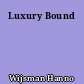 Luxury Bound