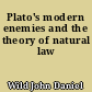 Plato's modern enemies and the theory of natural law