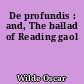 De profundis : and, The ballad of Reading gaol