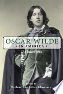 Oscar Wilde in America : the interviews