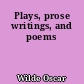 Plays, prose writings, and poems