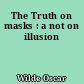 The Truth on masks : a not on illusion