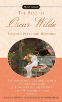The best of Oscar Wilde : selected plays and literary criticism