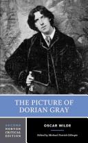 The picture of Dorian Gray : authoritative texts, backgrounds, reviews and reactions, criticism