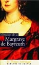 Mémoires de Frédérique-Sophie Wilhelmine, Margrave de Bayreuth, soeur de Frédéric-le-Grand, depuis l'année 1706 jusqu'à 1742 : écrits de sa main