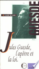Jules Guesde, l'apôtre et la loi