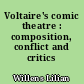 Voltaire's comic theatre : composition, conflict and critics