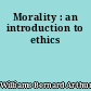 Morality : an introduction to ethics
