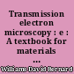 Transmission electron microscopy : e : A textbook for materials science : 2 : Diffraction