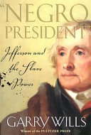 Negro president : Jefferson and the slave power