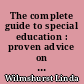 The complete guide to special education : proven advice on evaluations, IEPs, and helping kids succeed