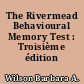 The Rivermead Behavioural Memory Test : Troisième édition