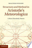 Structure and method in Aristotle's Meteorologica : a more disorderly nature