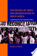 The politics of truth and reconciliation in South Africa : legitimizing the post-apartheid state