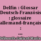Delfin : Glossar Deutsch-Französisch : glossaire allemand-français : Lehrwerk für Deutsch als Fremdsprache