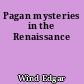 Pagan mysteries in the Renaissance
