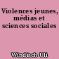 Violences jeunes, médias et sciences sociales