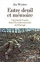 Entre deuil et mémoire : la Grande Guerre dans l'histoire culturelle de l'Europe
