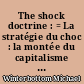The shock doctrine : = La stratégie du choc : la montée du capitalisme du désastre