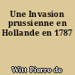 Une Invasion prussienne en Hollande en 1787