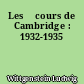 Les 	cours de Cambridge : 1932-1935