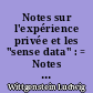 Notes sur l'expérience privée et les "sense data" : = Notes for lectures on "private experience" and "sense data"