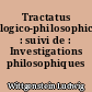 Tractatus logico-philosophicus : suivi de : Investigations philosophiques